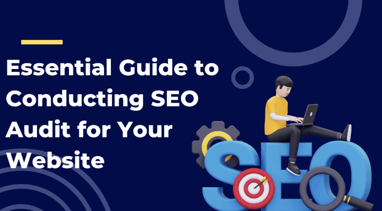 Essential Guide to Conducting an SEO Audit for Your Website