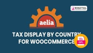 Aelia Tax Display by Country for WooCommerce v1.18.3.220704 [GPL]